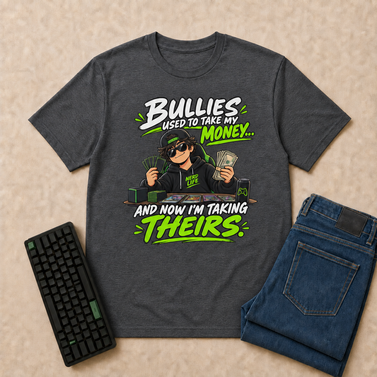 Bullies Used to Take My Money, Now I'm Taking Theirs Nerd Life T-Shirt — Dark Heather overhead flat-lay