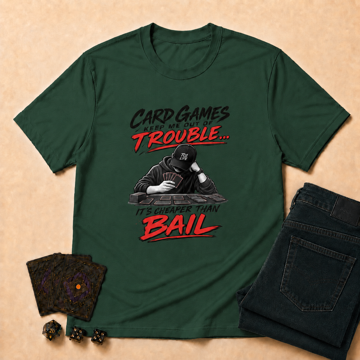 Card Games Keep Me Out of Trouble TCG T-Shirt - Forest Green