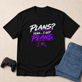 I Got Plans? Gaming T-Shirt - Black